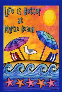 View Life is Better at Myrtle Beach Garden Flag 12"x16" - 9882MCD