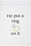 View He Put a Ring on it Engagement Ring Wedding Bride to be Bachelorette Garden Flag, 12 by 18-Inch - 